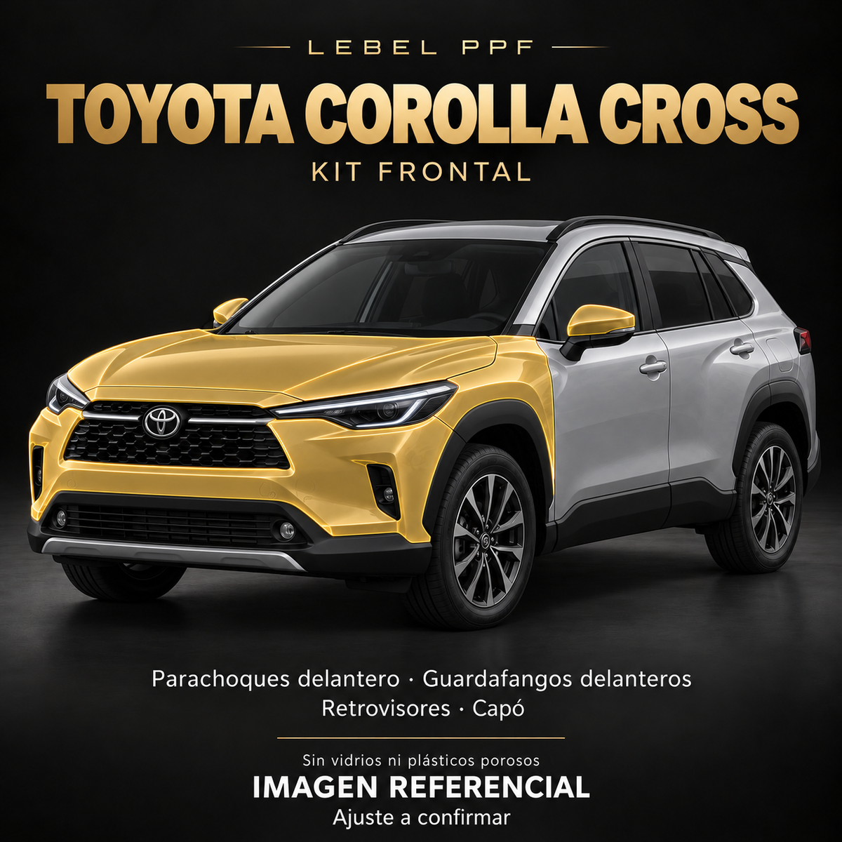 Toyota Corolla Cross — Kit frontal PPF LEBEL. Imagen referencial; ajuste a confirmar. Sin vidrios ni plásticos porosos.