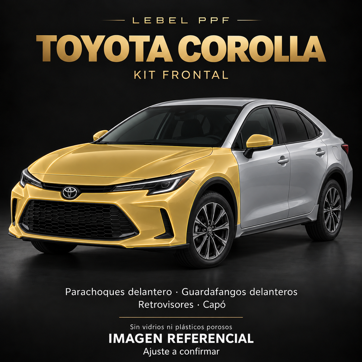 Toyota Corolla — Kit frontal PPF LEBEL. Imagen referencial; ajuste a confirmar. Sin vidrios ni plásticos porosos.