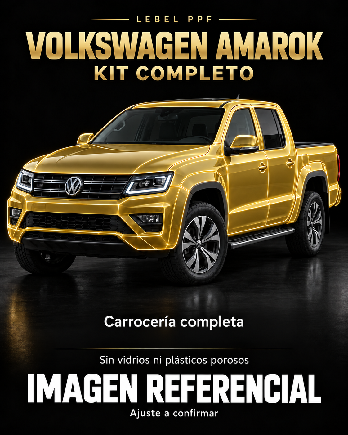 Volkswagen Amarok — Kit completo PPF LEBEL. Imagen referencial; ajuste a confirmar. Sin vidrios ni plásticos porosos.