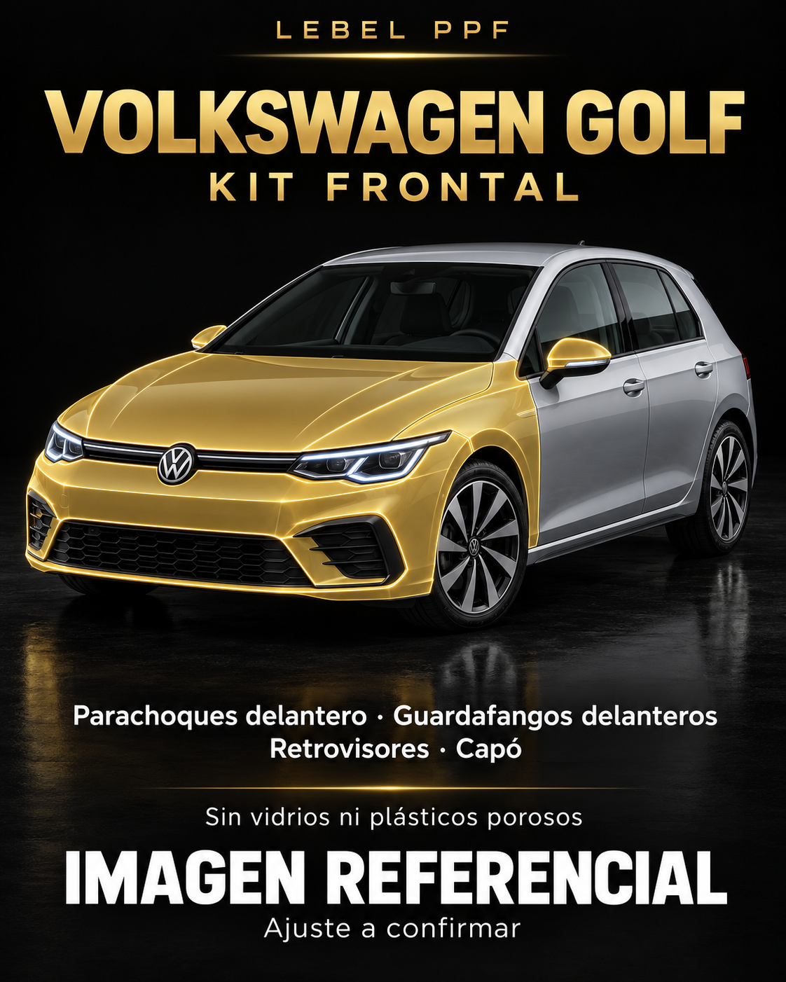 Volkswagen Golf — Kit frontal PPF LEBEL. Imagen referencial; ajuste a confirmar. Sin vidrios ni plásticos porosos.