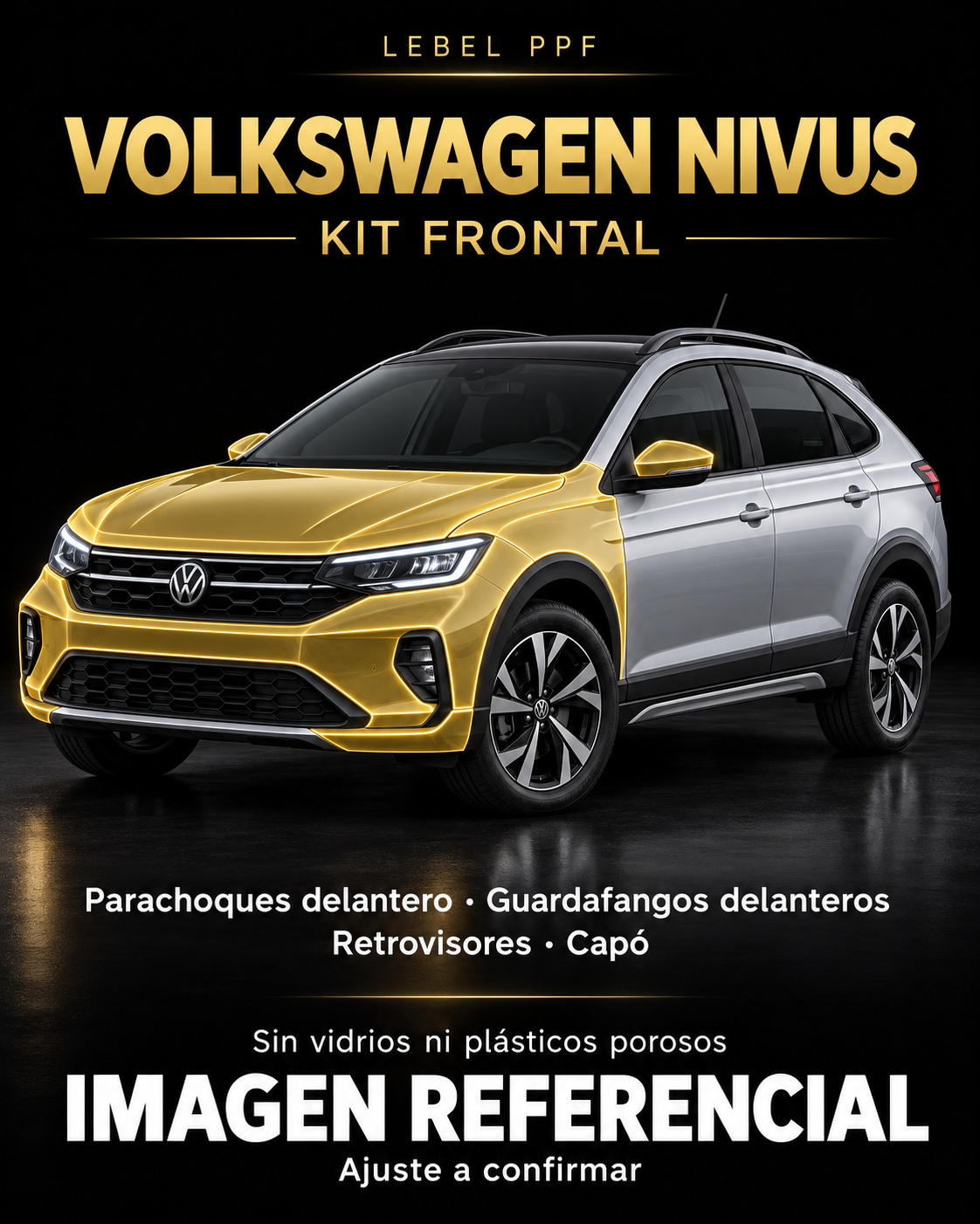 Volkswagen Nivus — Kit frontal PPF LEBEL. Imagen referencial; ajuste a confirmar. Sin vidrios ni plásticos porosos.