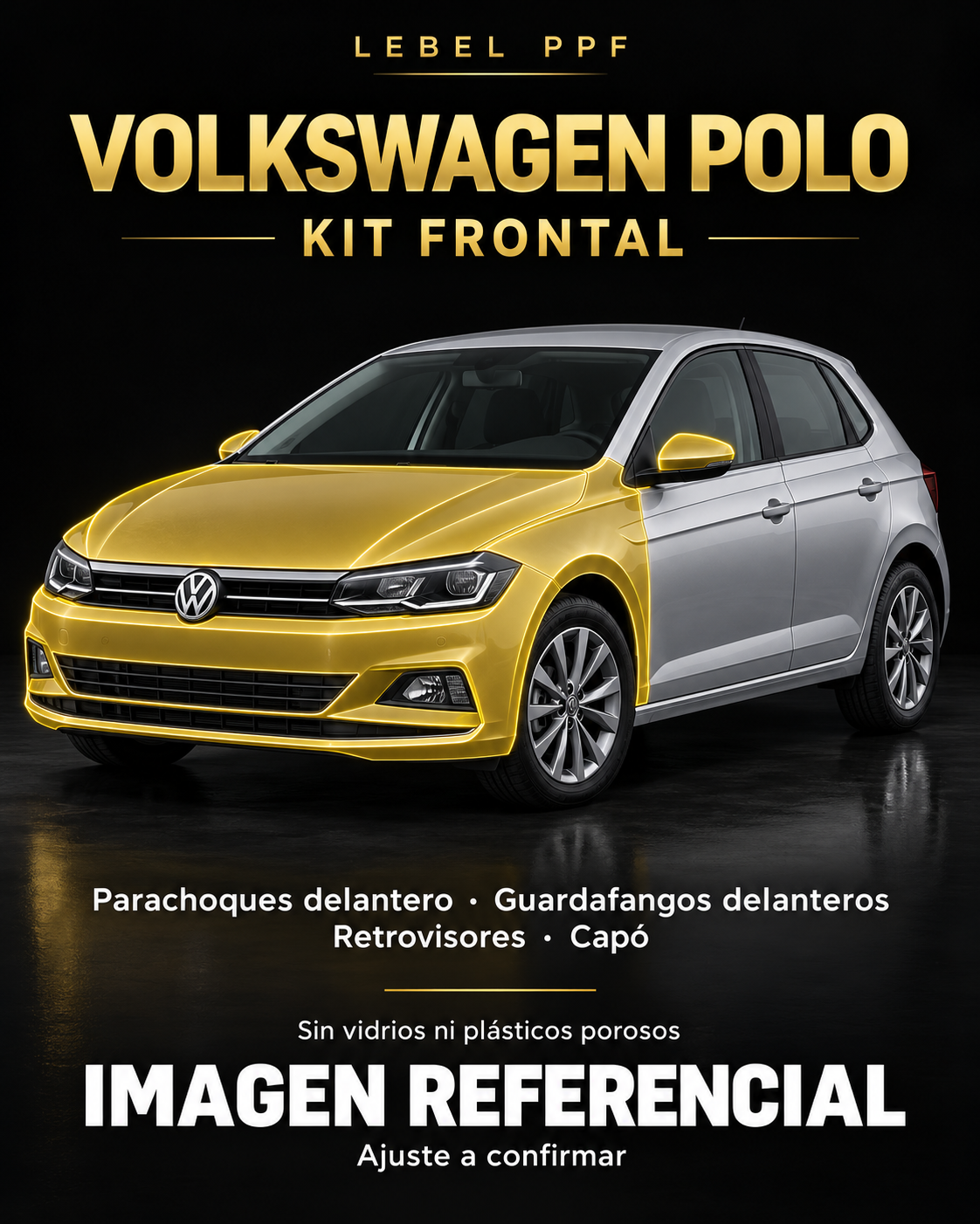 Volkswagen Polo — Kit frontal PPF LEBEL. Imagen referencial; ajuste a confirmar. Sin vidrios ni plásticos porosos.
