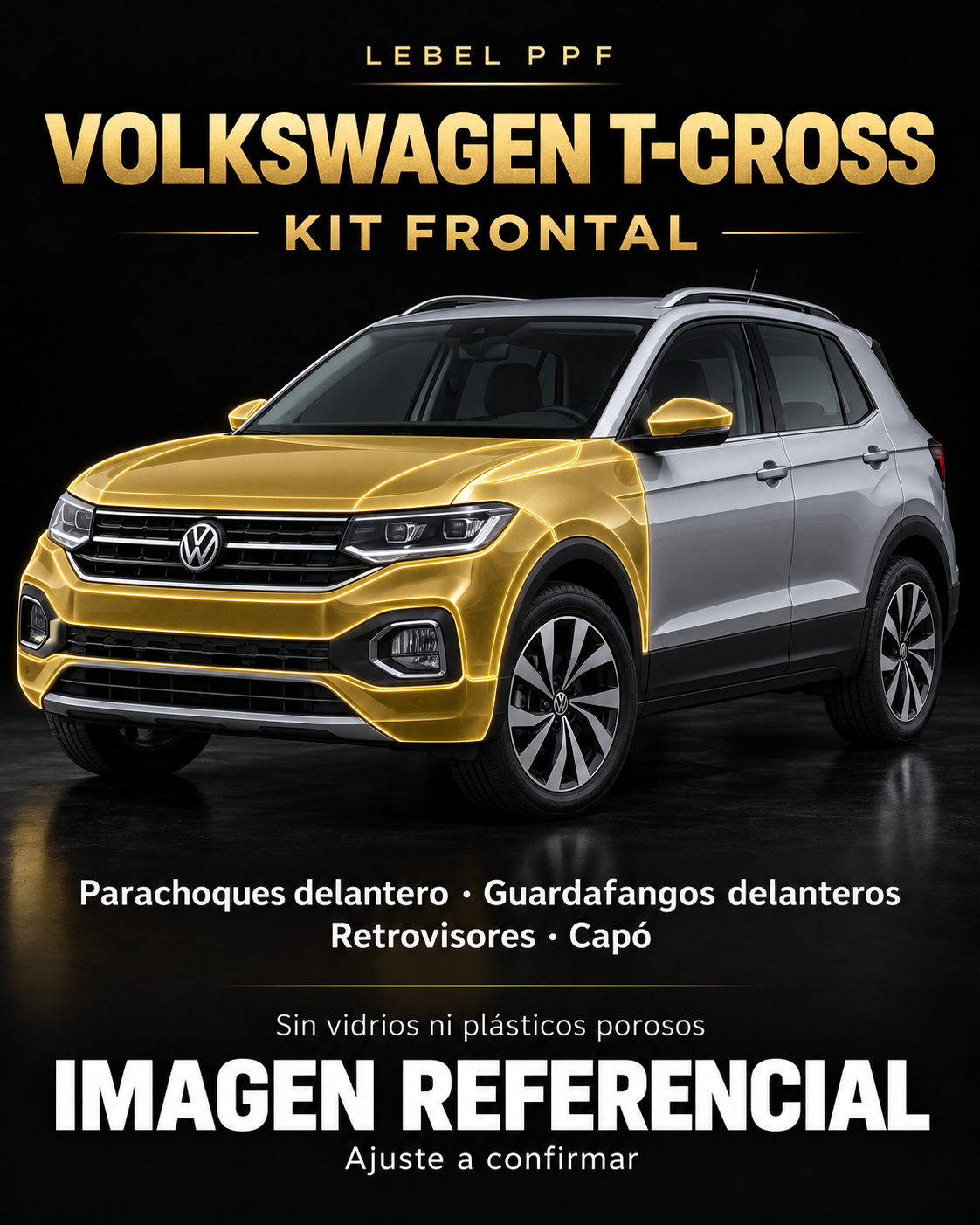 Volkswagen T-Cross — Kit frontal PPF LEBEL. Imagen referencial; ajuste a confirmar. Sin vidrios ni plásticos porosos.