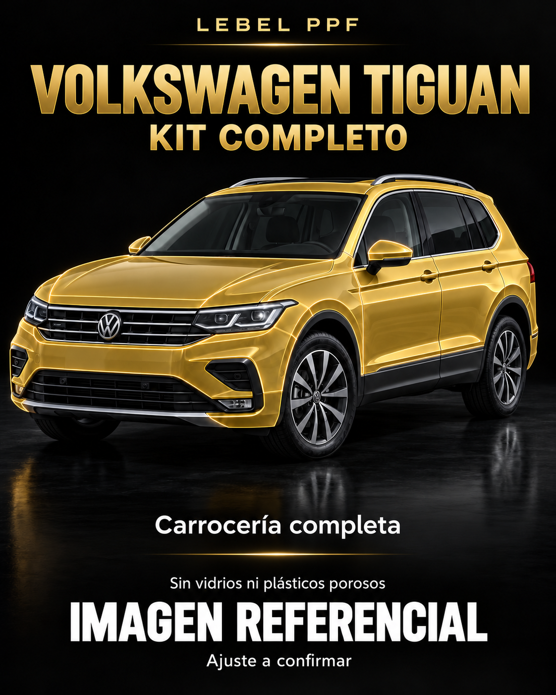 Volkswagen Tiguan — Kit completo PPF LEBEL. Imagen referencial; ajuste a confirmar. Sin vidrios ni plásticos porosos.