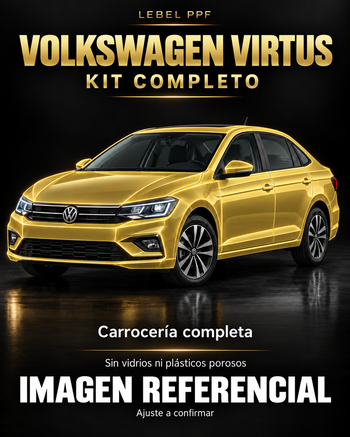 Volkswagen Virtus — Kit completo PPF LEBEL. Imagen referencial; ajuste a confirmar. Sin vidrios ni plásticos porosos.