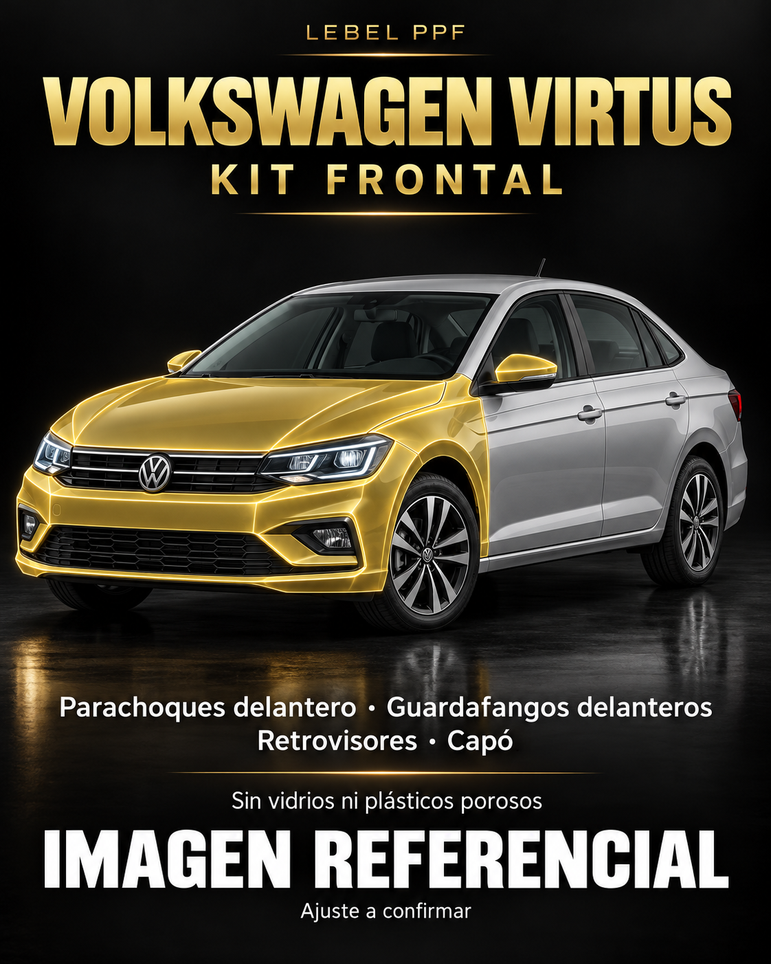 Volkswagen Virtus — Kit frontal PPF LEBEL. Imagen referencial; ajuste a confirmar. Sin vidrios ni plásticos porosos.