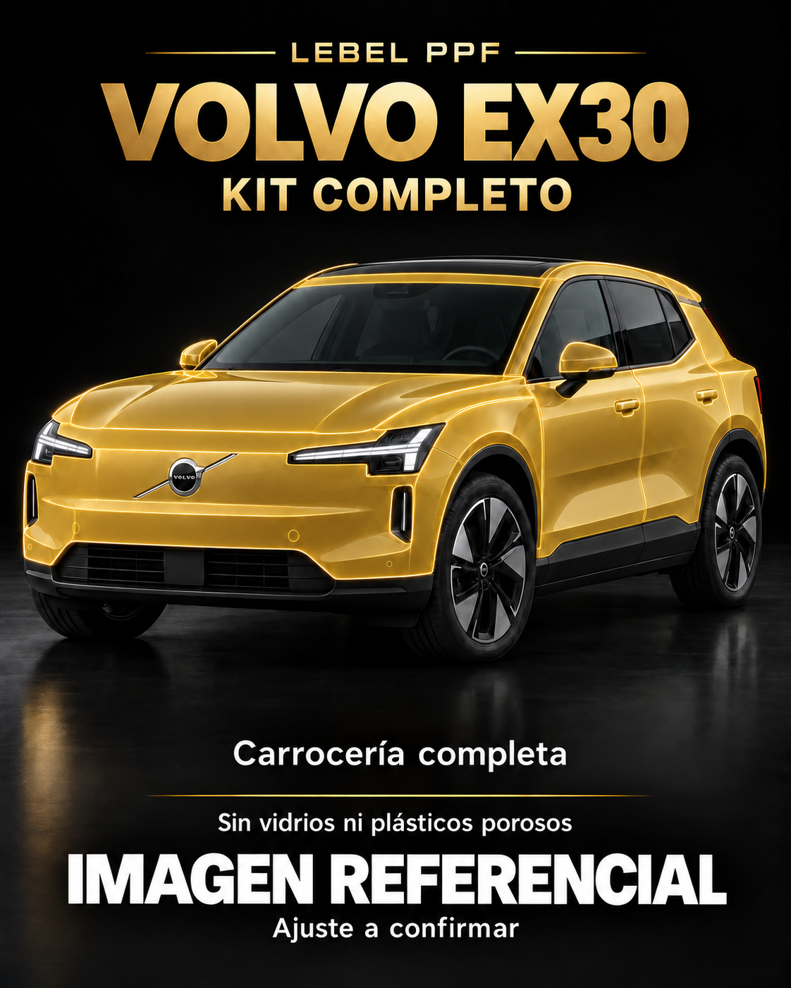 Volvo EX30 — Kit completo PPF LEBEL. Imagen referencial; ajuste a confirmar. Sin vidrios ni plásticos porosos.