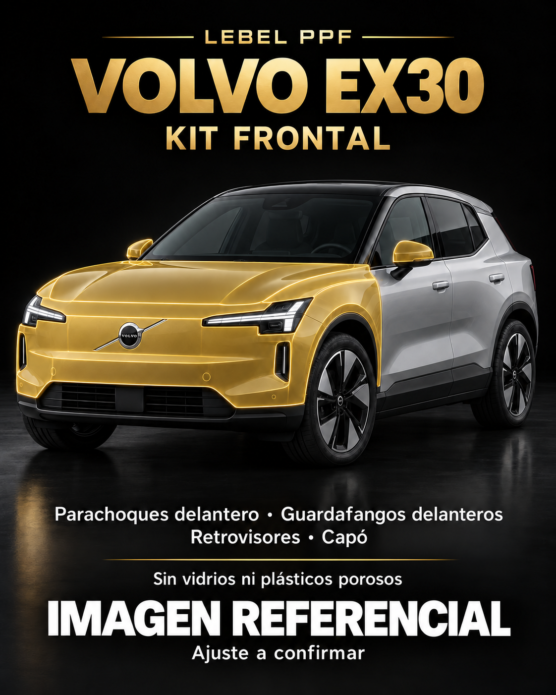 Volvo EX30 — Kit frontal PPF LEBEL. Imagen referencial; ajuste a confirmar. Sin vidrios ni plásticos porosos.