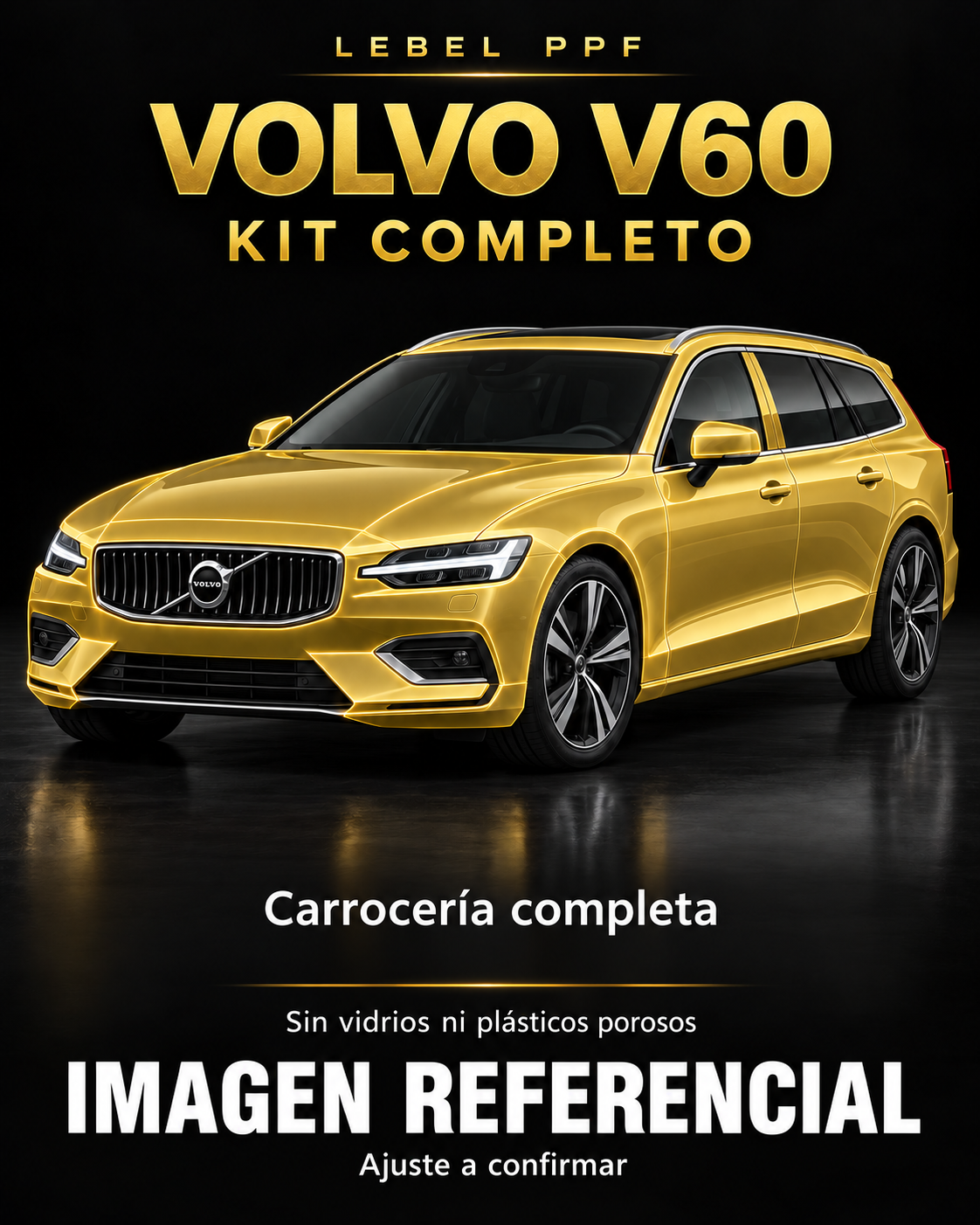 Volvo V60 — Kit completo PPF LEBEL. Imagen referencial; ajuste a confirmar. Sin vidrios ni plásticos porosos.