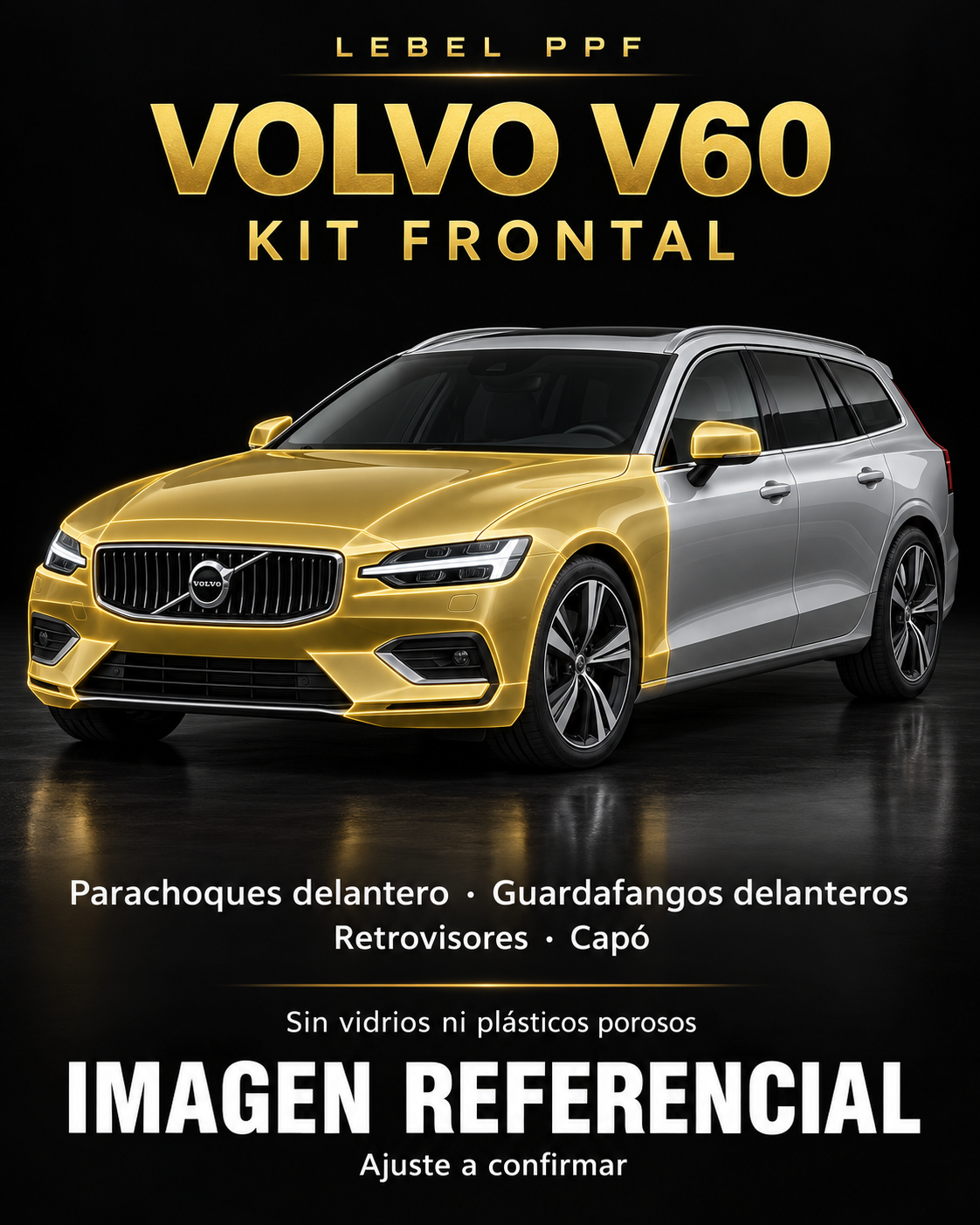 Volvo V60 — Kit frontal PPF LEBEL. Imagen referencial; ajuste a confirmar. Sin vidrios ni plásticos porosos.