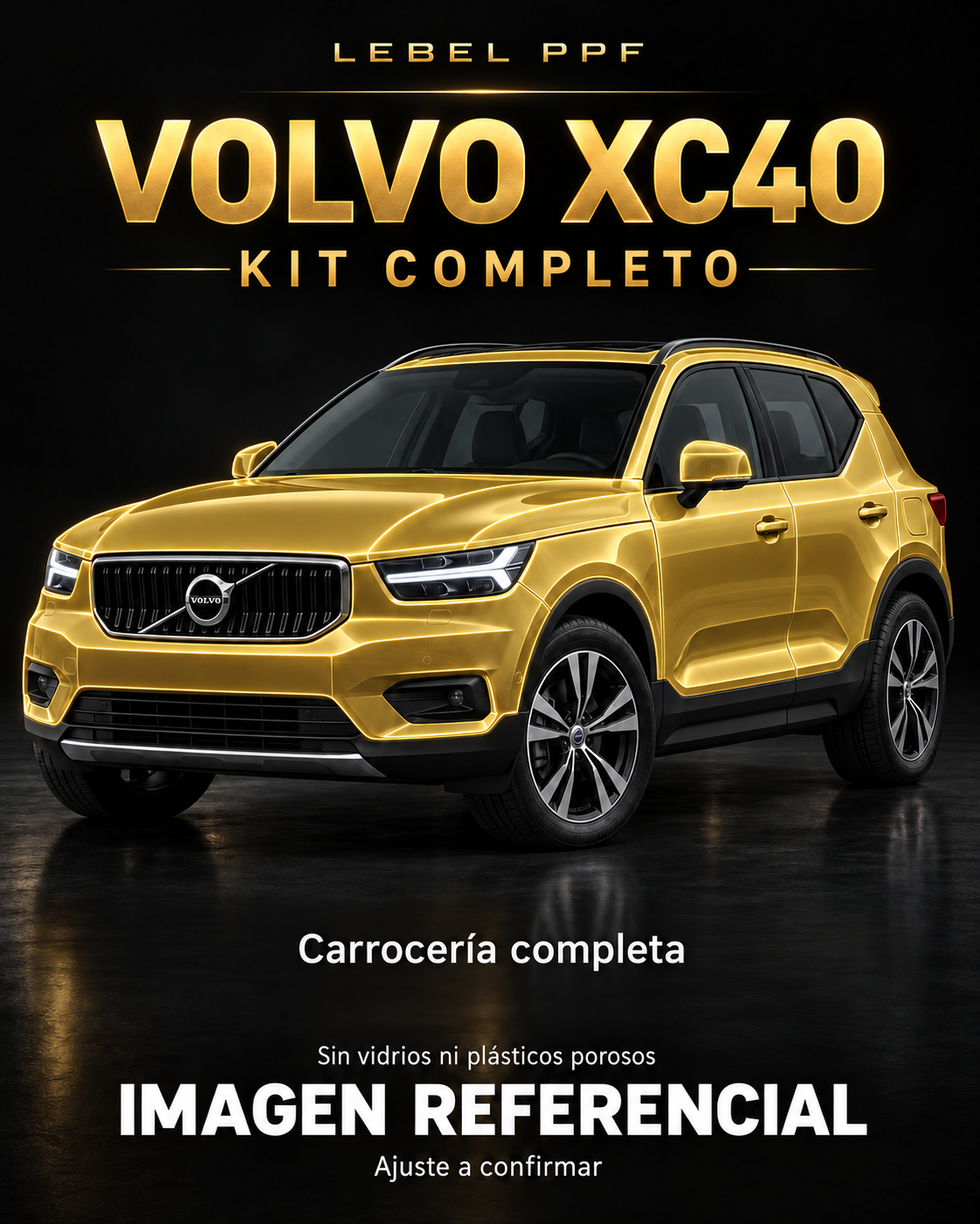 Volvo XC40 — Kit completo PPF LEBEL. Imagen referencial; ajuste a confirmar. Sin vidrios ni plásticos porosos.