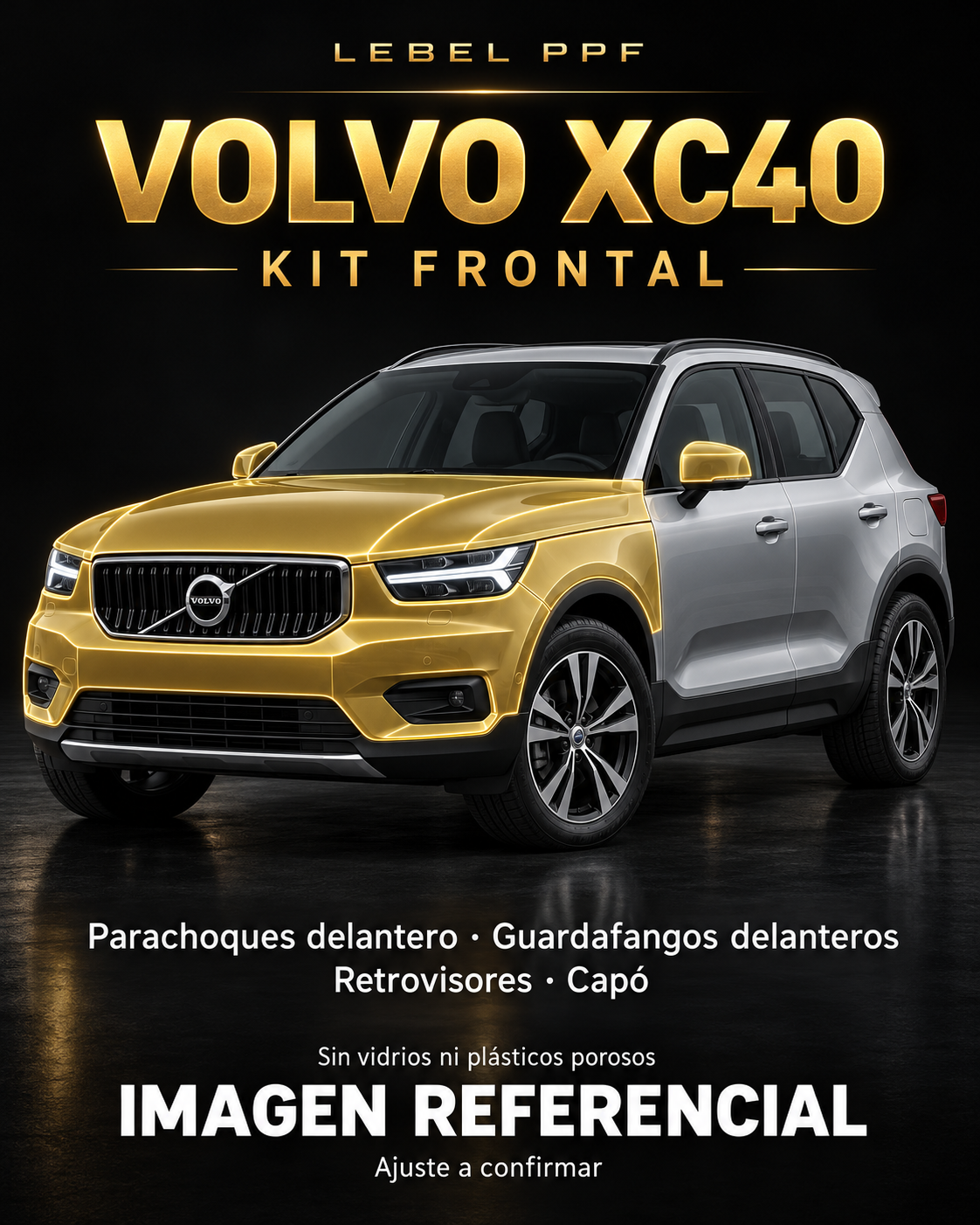 Volvo XC40 — Kit frontal PPF LEBEL. Imagen referencial; ajuste a confirmar. Sin vidrios ni plásticos porosos.