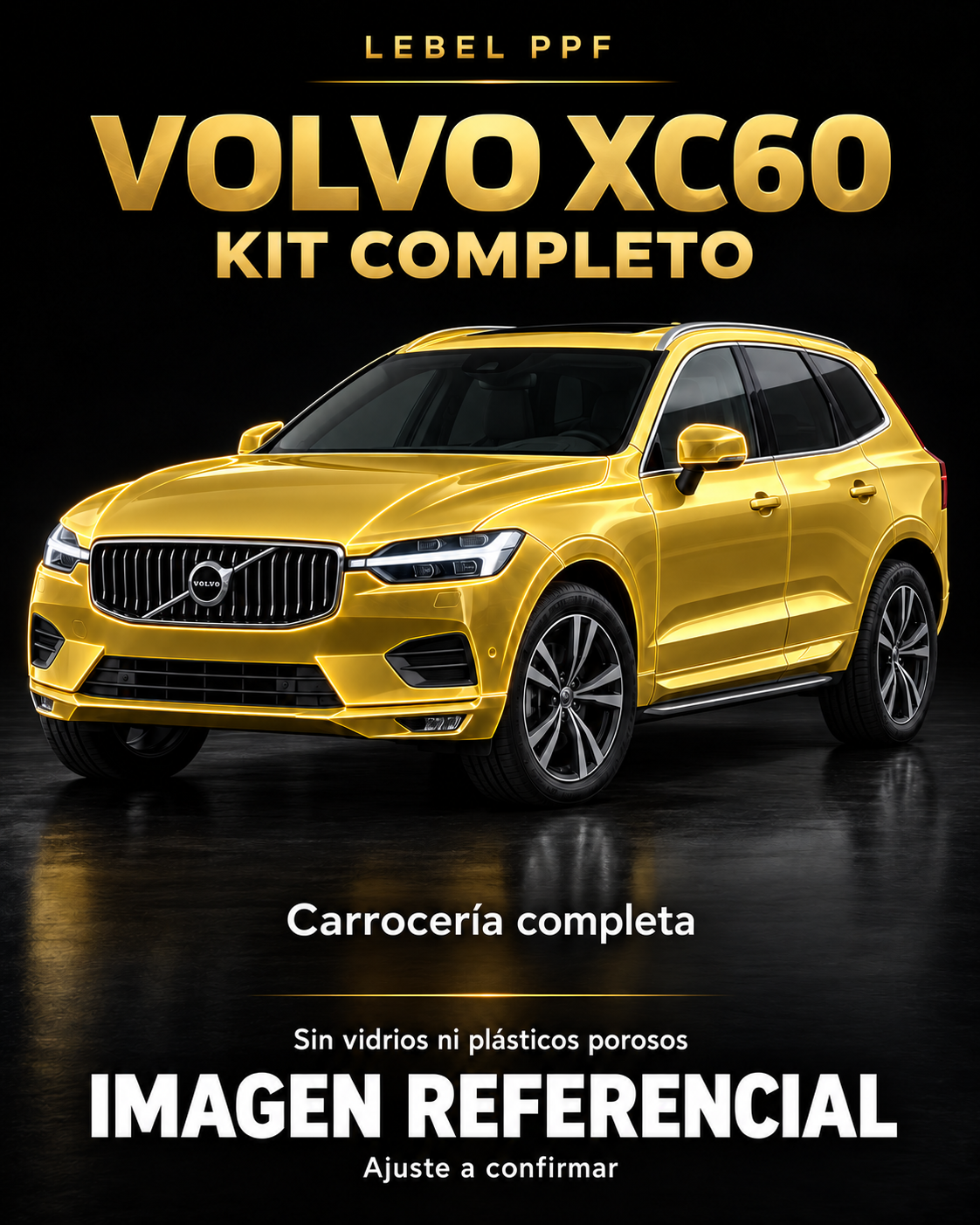 Volvo XC60 — Kit completo PPF LEBEL. Imagen referencial; ajuste a confirmar. Sin vidrios ni plásticos porosos.