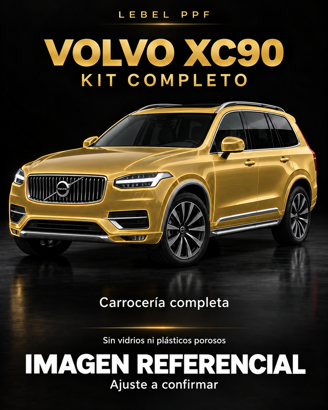 Volvo XC90 — Kit completo PPF LEBEL. Imagen referencial; ajuste a confirmar. Sin vidrios ni plásticos porosos.