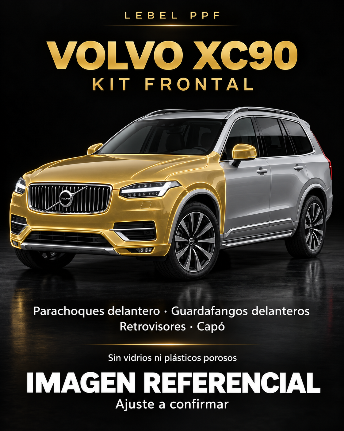 Volvo XC90 — Kit frontal PPF LEBEL. Imagen referencial; ajuste a confirmar. Sin vidrios ni plásticos porosos.